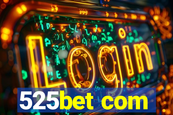 525bet com